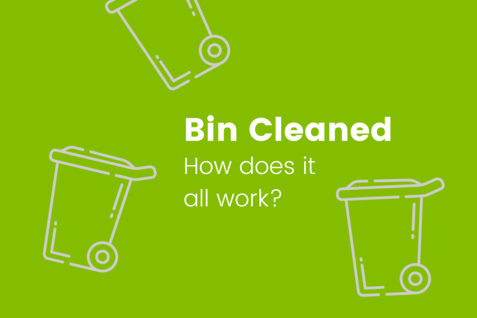 Bin Cleaned How Does it Work white and green headline